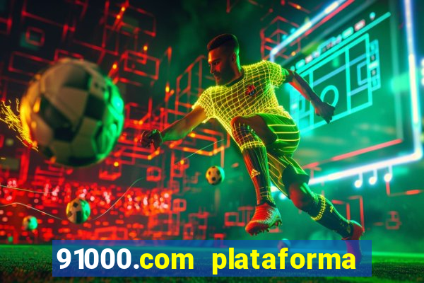 91000.com plataforma de jogos