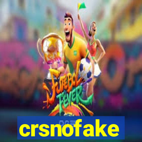 crsnofake