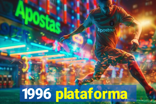 1996 plataforma