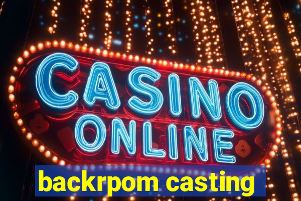 backrpom casting