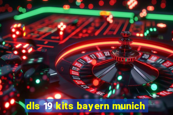 dls 19 kits bayern munich