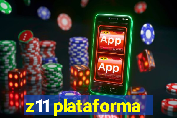 z11 plataforma