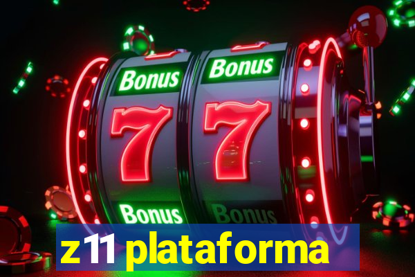 z11 plataforma