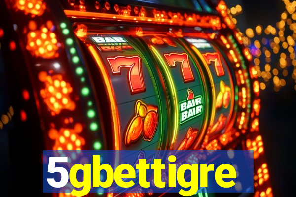 5gbettigre