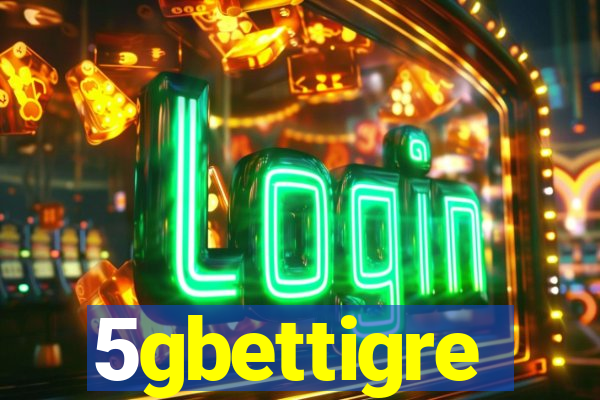 5gbettigre