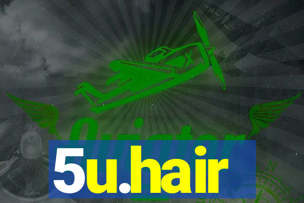 5u.hair