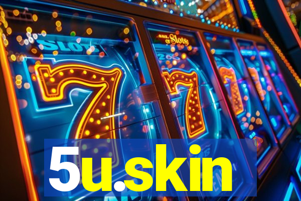 5u.skin