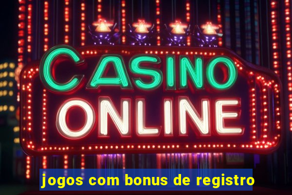 jogos com bonus de registro