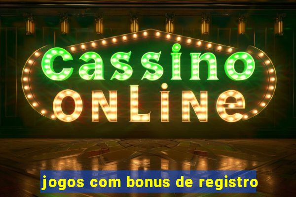 jogos com bonus de registro