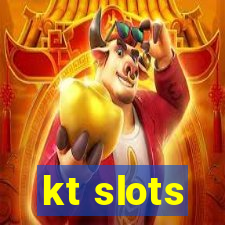 kt slots