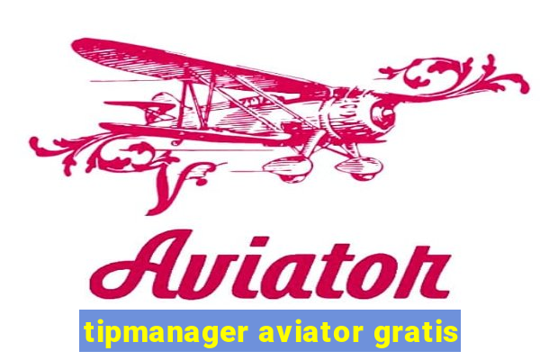 tipmanager aviator gratis