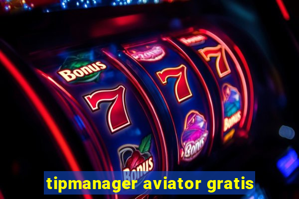 tipmanager aviator gratis