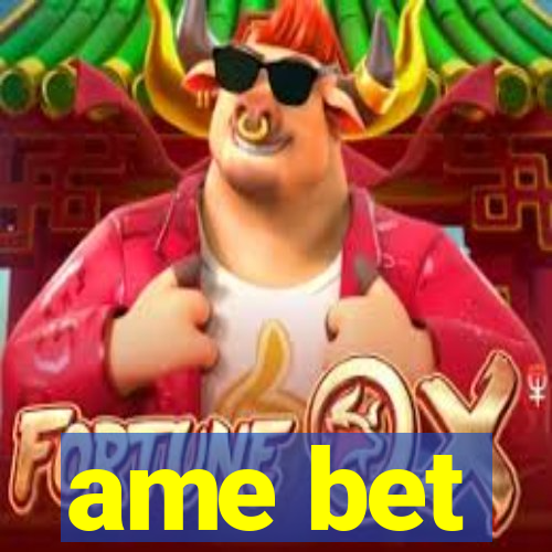 ame bet