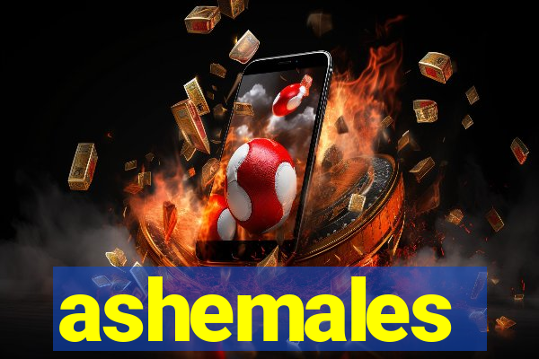 ashemales