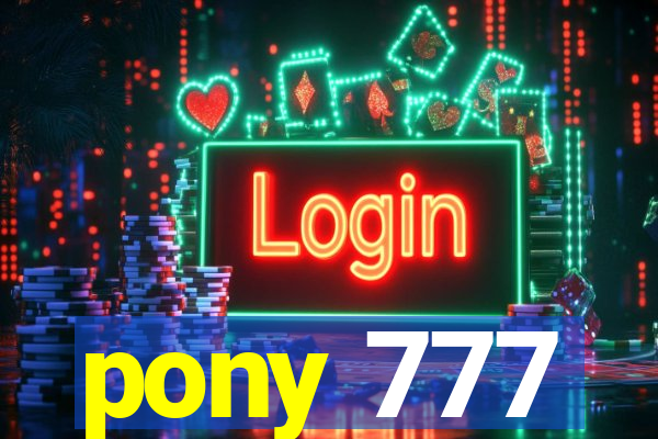 pony 777