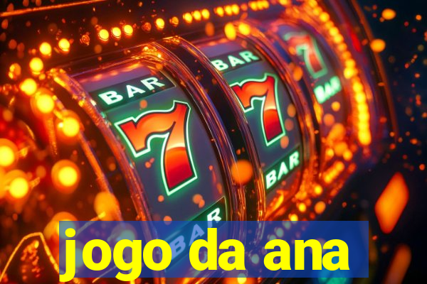 jogo da ana