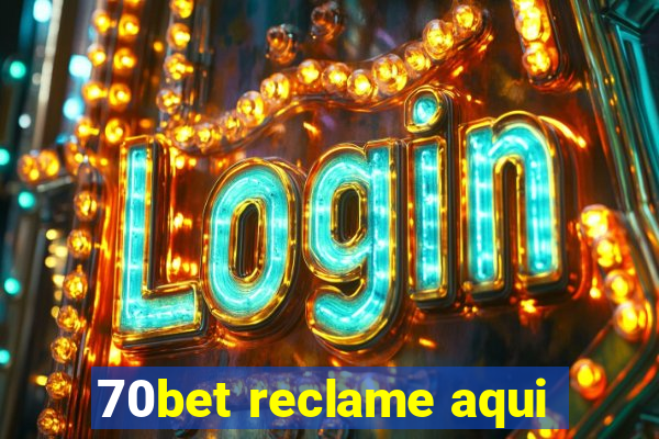 70bet reclame aqui