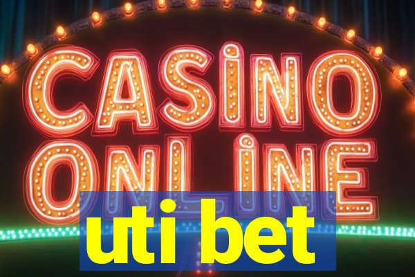 uti bet