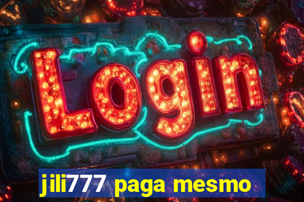 jili777 paga mesmo