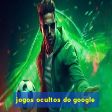 jogos ocultos do google