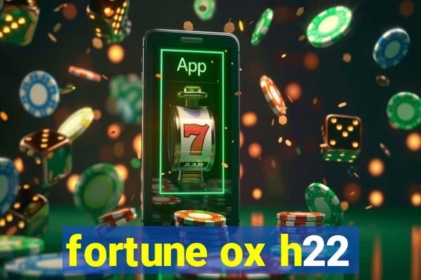 fortune ox h22