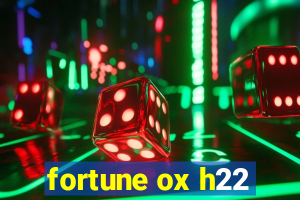 fortune ox h22