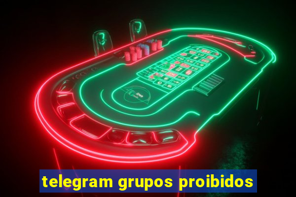 telegram grupos proibidos