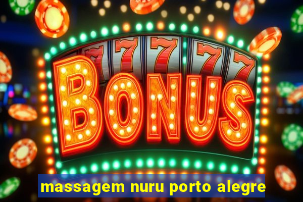 massagem nuru porto alegre