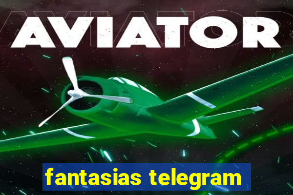 fantasias telegram