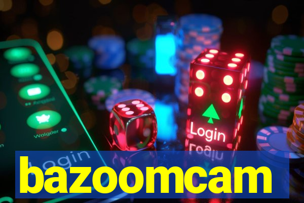 bazoomcam