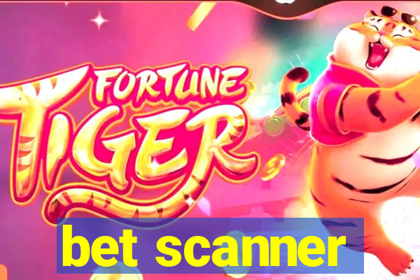 bet scanner