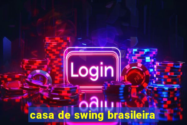 casa de swing brasileira