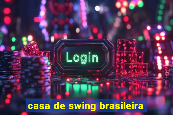 casa de swing brasileira