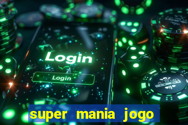 super mania jogo do bicho