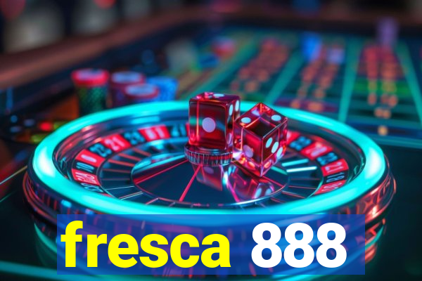 fresca 888