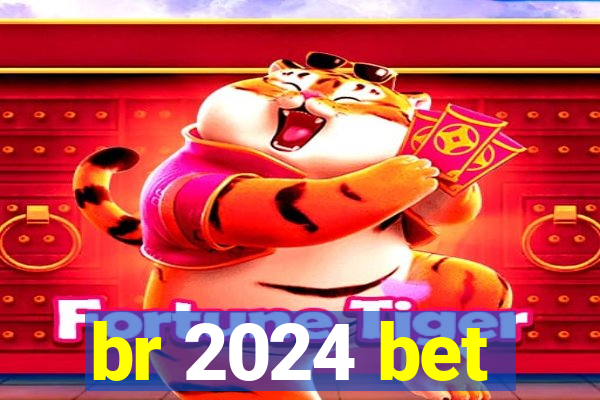 br 2024 bet