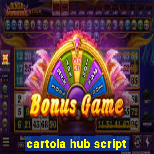 cartola hub script