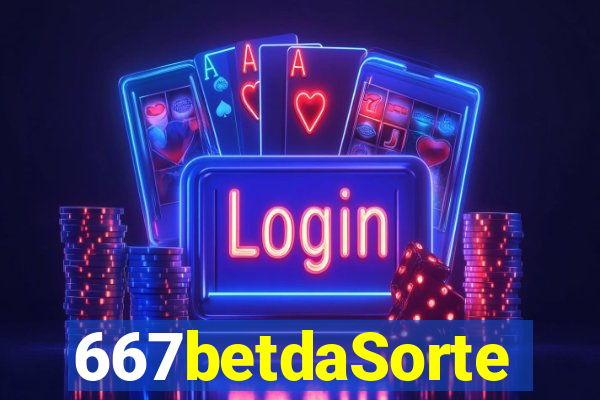 667betdaSorte