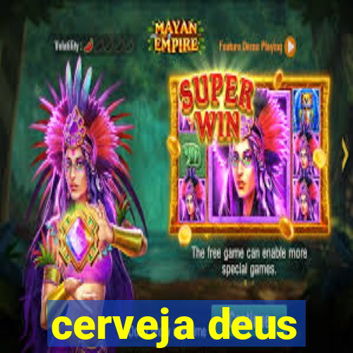 cerveja deus