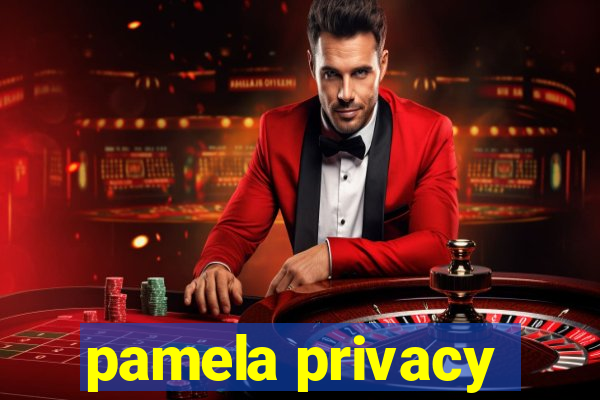 pamela privacy