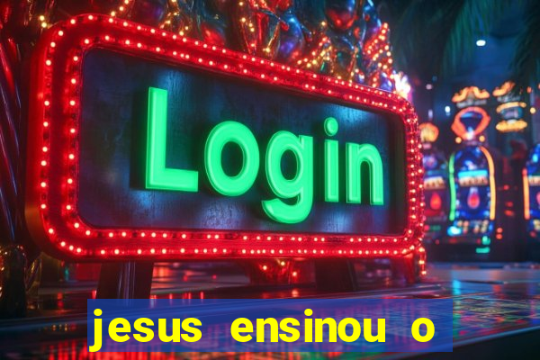 jesus ensinou o segredo da prosperidade