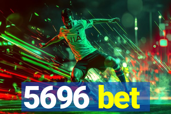 5696 bet