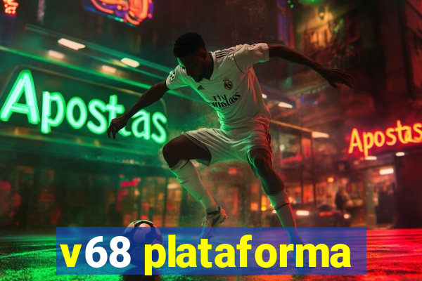 v68 plataforma