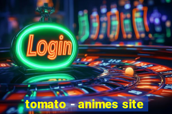 tomato - animes site