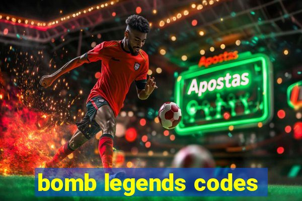 bomb legends codes