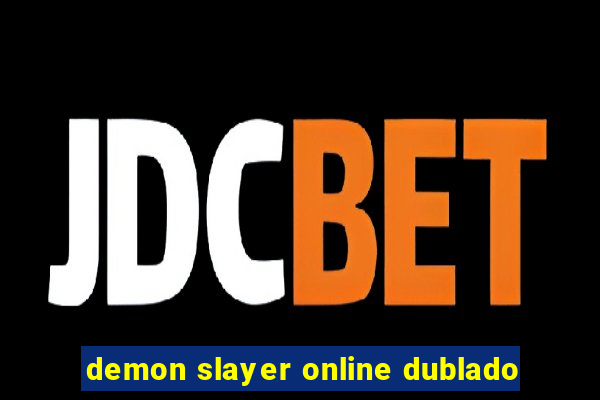 demon slayer online dublado