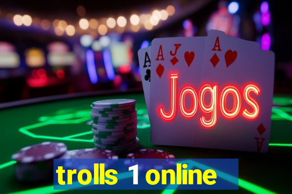 trolls 1 online