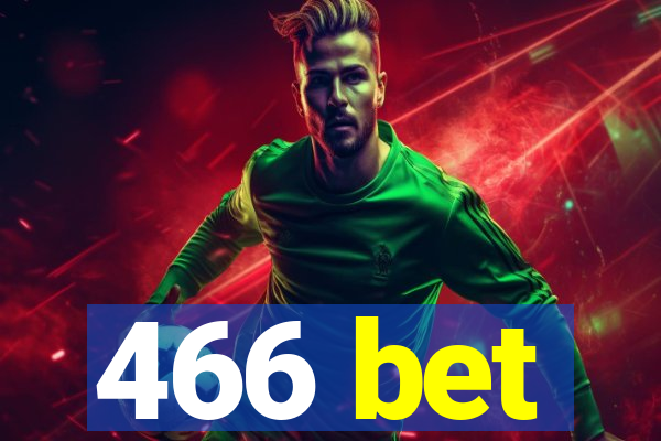 466 bet