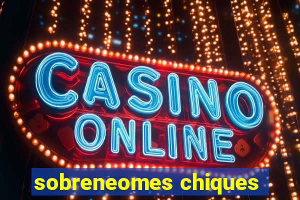 sobreneomes chiques