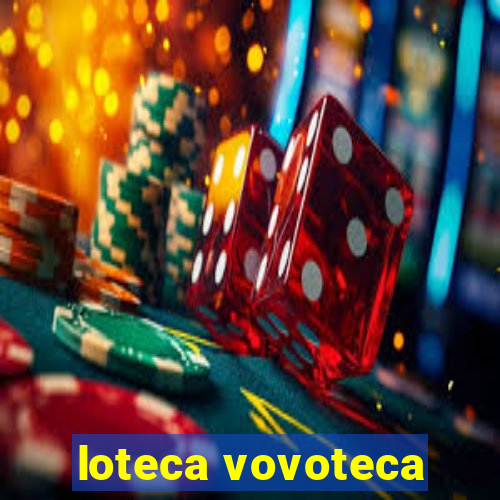 loteca vovoteca